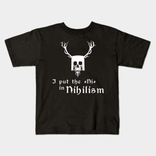 I put the NI in Nihilism Kids T-Shirt